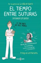 El tiempo entre suturas [The Time Between Sutures] por Enfermera Saturada -  Audiolibro 