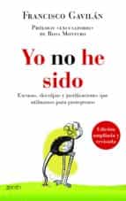 yo no he sido (ebook)-francisco gavilan-9788408004578 yo no he sido (ebook)-francisco gavilan-9788408004578