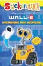 Wall.e: stickermania. ¡preparados para despegar! 978-8408074878 FB2 iBook EPUB por Vv.aa.