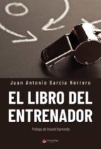 EL LIBRO DEL ENTRENADOR | Juan Antonio García Herrero | Casa Del Libro