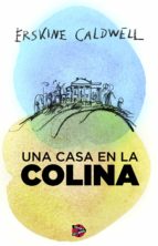 una casa en la colina (ebook)-erskine caldwell-9788415997078 una casa en la colina (ebook)-erskine caldwell-9788415997078