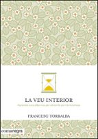 la veu interior: aprendre a escoltar-nos per vencer la por i la incertesa-francesc torralba rosello-9788416033478 la veu interior: aprendre a escoltar-nos per vencer la por i la incertesa-francesc torralba rosello-9788416033478