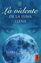 la vidente de la luna llena (ebook)-isabel del rio-9788416523078 la vidente de la luna llena (ebook)-isabel del rio-9788416523078