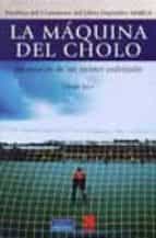 LA MAQUINA DEL CHOLO: MEMORIAS DE UN MISTER ESDRUJULO