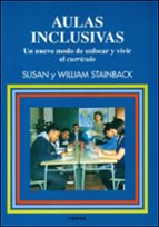 AULAS INCLUSIVAS: UN NUEVO MODO DE ENFOCAR Y VIVIR EL CURRICULO ( 2ª ED.)