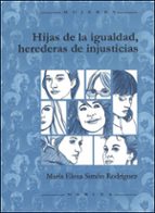 hijas de la igualdad, herederas de injusticias-elena simon rodriguez-9788427716278 hijas de la igualdad, herederas de injusticias-elena simon rodriguez-9788427716278