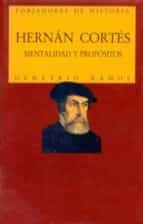 hernan cortes: mentalidad y propositos-demetrio ramos-9788432127878 hernan cortes: mentalidad y propositos-demetrio ramos-9788432127878