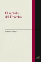el sentido del derecho-manuel atienza-9788434400078 el sentido del derecho-manuel atienza-9788434400078