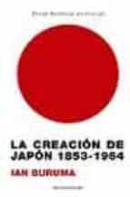 la creacion de japon 1853-1964-ian buruma-9788439709978 la creacion de japon 1853-1964-ian buruma-9788439709978