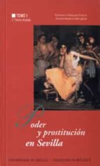 poder y prostitucion en sevilla: siglos xiv al xx-francisco vazquez garcia-andres moreno mengibar-9788447204878 poder y prostitucion en sevilla: siglos xiv al xx-francisco vazquez garcia-andres moreno mengibar-9788447204878