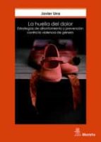 la huella del dolor-javier urra-9788471128478 la huella del dolor-javier urra-9788471128478