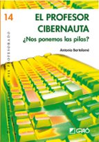 el profesor cibernauta. (ebook)-antonio bartolome-9788478277926 el profesor cibernauta. (ebook)-antonio bartolome-9788478277926