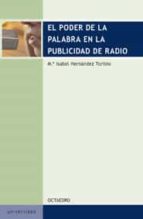 el poder de la palabra en la publicidad de radio-maria isabel hernandez toribio-9788480637978 el poder de la palabra en la publicidad de radio-maria isabel hernandez toribio-9788480637978