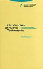 introduccion al nuevo testamento (2 t.): (t. i): cuestiones preli minares, evangelios y obras conexas (t. ii): cartas y otros escritos-raymond e. brown-9788481645378 introduccion al nuevo testamento (2 t.): (t. i): cuestiones preli minares, evangelios y obras conexas (t. ii): cartas y otros escritos-raymond e. brown-9788481645378
