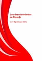 los descubrimientos de ricardo (ebook)-juan miguel lópez ibáñez-9788490094778 los descubrimientos de ricardo (ebook)-juan miguel lópez ibáñez-9788490094778