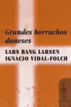 grandes borrachos daneses-ignacio vidal-folch-9788493794378 grandes borrachos daneses-ignacio vidal-folch-9788493794378