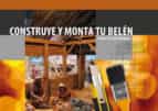 construye y monta tu belen: manual practico avanzado-manuel ortega rodriguez-9788493837778 construye y monta tu belen: manual practico avanzado-manuel ortega rodriguez-9788493837778