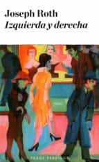 izquierda y derecha-joseph roth-9788494116278 izquierda y derecha-joseph roth-9788494116278