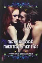 me enamore mientras mentias-moruena estringana-9788494284878 me enamore mientras mentias-moruena estringana-9788494284878