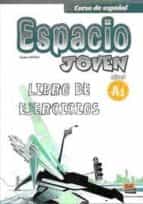 espacio joven nivel a1 : libro de ejercicios-9788498483178 espacio joven nivel a1 : libro de ejercicios-9788498483178