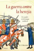 la guerra contra la herejía (ebook)-r.i. moore-9788498927078 la guerra contra la herejía (ebook)-r.i. moore-9788498927078