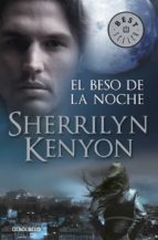 el beso de la noche (cazadores oscuros 5)-sherrilyn kenyon-9788499085678 el beso de la noche (cazadores oscuros 5)-sherrilyn kenyon-9788499085678