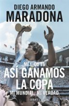 mexico 86: asi ganamos la copa-diego armando maradona-9788499926278 mexico 86: asi ganamos la copa-diego armando maradona-9788499926278