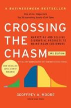 crossing the chasm : marketing and selling disruptive products to mainstream customers-geoffrey a. moore-9780062292988 crossing the chasm : marketing and selling disruptive products to mainstream customers-geoffrey a. moore-9780062292988