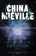 three moments of an explosion stories-china mieville-9780230770188 three moments of an explosion stories-china mieville-9780230770188