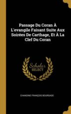 PASSAGE DU CORAN � LEVANGILE FAISANT SUITE AUX SOIR�ES DE CARTHAGE, ET � LA CLEF DU CORAN