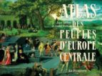 Atlas peuples d'europe central Libros descargables gratis en pdf
