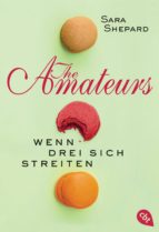 the amateurs - wenn drei sich streiten (ebook)-sara shepard-9783641178888 the amateurs - wenn drei sich streiten (ebook)-sara shepard-9783641178888