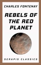 rebels of the red planet (serapis classics) (ebook)-charles fontenay-9783963134388 rebels of the red planet (serapis classics) (ebook)-charles fontenay-9783963134388