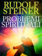 problemi spirituali (ebook)-rudolf steiner-9786050350388 problemi spirituali (ebook)-rudolf steiner-9786050350388