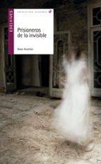 prisioneros de lo invisible-rosa huertas-9788414007488 prisioneros de lo invisible-rosa huertas-9788414007488