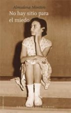 no hay sitio para el miedo-almudena montero-9788415374688 no hay sitio para el miedo-almudena montero-9788415374688