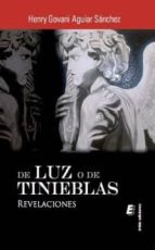 de luz o de tinieblas. revelaciones (ebook)-henry govani aguiar sánchez-9788415883388 de luz o de tinieblas. revelaciones (ebook)-henry govani aguiar sánchez-9788415883388