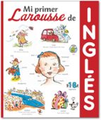 mi primer larousse de inglés (3ª ed.)-9788416368488 mi primer larousse de inglés (3ª ed.)-9788416368488