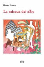la mirada del alba (ebook)-helena terraza maestre-9788416423088 la mirada del alba (ebook)-helena terraza maestre-9788416423088
