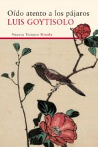 oído atento a los pájaros (ebook)-luis goytisolo-9788416749188 oído atento a los pájaros (ebook)-luis goytisolo-9788416749188