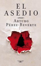 el asedio (cartone estuche)-arturo perez-reverte-9788420405988 el asedio (cartone estuche)-arturo perez-reverte-9788420405988