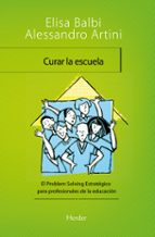 curar la escuela: el problem solving estrategico para profesional es de la educacion-elisa balbi-9788425427688 curar la escuela: el problem solving estrategico para profesional es de la educacion-elisa balbi-9788425427688