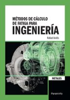 metodos de calculo de fatiga para ingenieria: metales-rafael aviles gonzalez-9788428335188 metodos de calculo de fatiga para ingenieria: metales-rafael aviles gonzalez-9788428335188