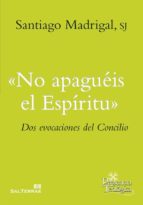 no apagueis el espiritu-santiago madrigal-9788429325188 no apagueis el espiritu-santiago madrigal-9788429325188