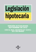 legislacion hipotecaria (edicion actualizada septiembre de 2012. con el real decreto ley 6/2012 de 9 de marzo-9788430955688 legislacion hipotecaria (edicion actualizada septiembre de 2012. con el real decreto ley 6/2012 de 9 de marzo-9788430955688