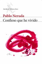 confieso que he vivido: memorias-pablo neruda-9788432208188 confieso que he vivido: memorias-pablo neruda-9788432208188