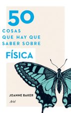 50 cosas que hay que saber sobre física (ebook)-joanne baker-9788434413788 50 cosas que hay que saber sobre física (ebook)-joanne baker-9788434413788