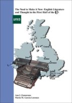 the need to make it new: english literature and thought in the fi rst half of the 20th century-ana isabel zamorano rueda-9788436262988 the need to make it new: english literature and thought in the fi rst half of the 20th century-ana isabel zamorano rueda-9788436262988
