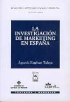 la investigacion de marketing en españa-agueda esteban talaya-9788447014088 la investigacion de marketing en españa-agueda esteban talaya-9788447014088