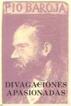 divagaciones apasionadas-pio baroja-9788470350788 divagaciones apasionadas-pio baroja-9788470350788